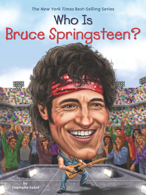 Title details for Who Is Bruce Springsteen? by Stephanie Sabol - Available